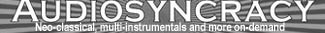 Audiosyncracy: neo-classical, multi-instrumental music and more on-demand